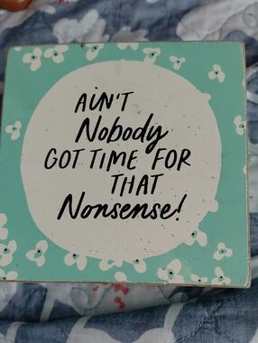 Decorative Wood Sign - 'Ain't Nobody Got Time For That Nonsense!' - Mint + White
